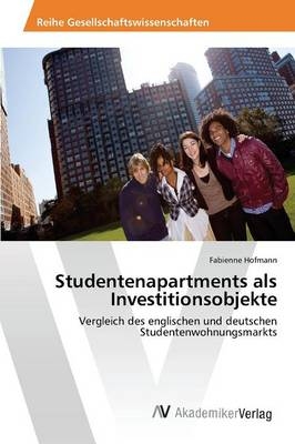 Studentenapartments als Investitionsobjekte - Fabienne Hofmann