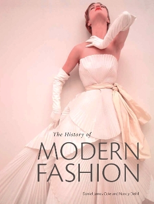 The History of Modern Fashion - Daniel James Cole, Nancy Deihl