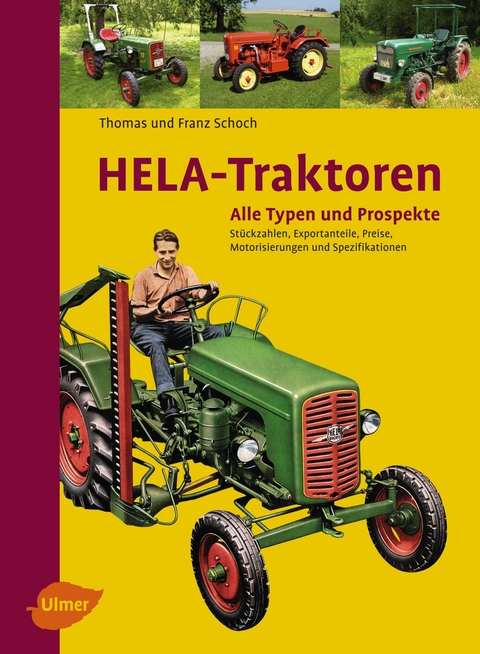 HELA-Traktoren - Alle Typen und Prospekte - Thomas Schoch, Franz Schoch