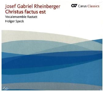 Christus factus est, 1 Audio-CD - Josef Gabriel Rheinberger
