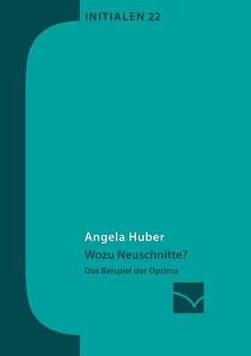 Wozu Neuschnitte? - Angela Huber