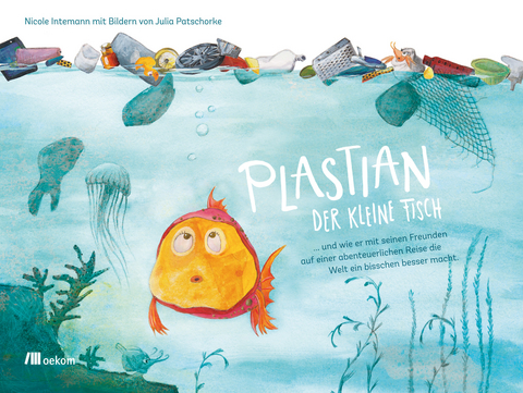 Plastian, der kleine Fisch - Nicole Intemann