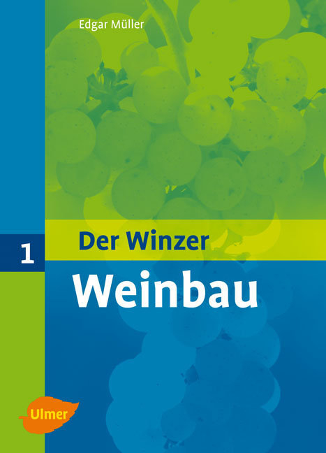 Der Winzer 1. Weinbau - Edgar Müller, Hans-Peter Lipps, Oswald Walg