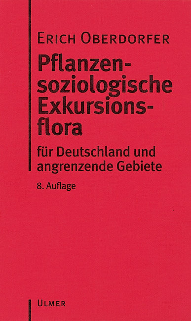 Pflanzensoziologische Exkursionsflora - Erich Oberdorfer, Angelika Schwabe, Theo Müller