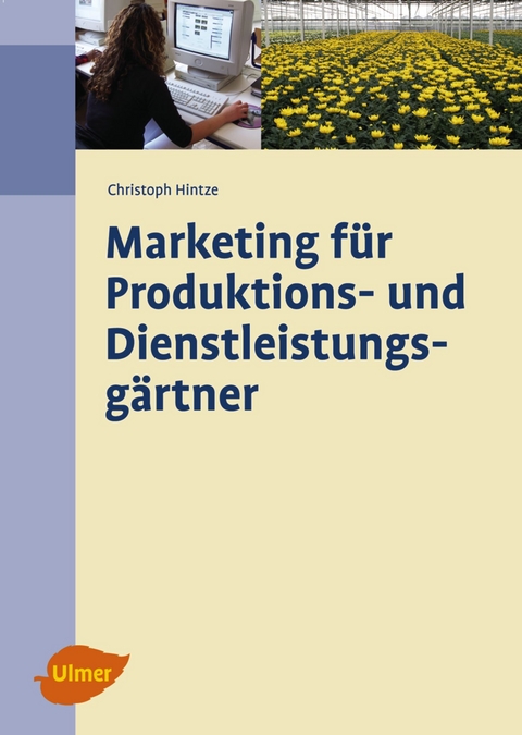 Marketing für Produktions- und Dienstleistungsgärtner - Christoph Hintze