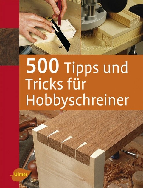 500 Tipps und Tricks für Hobbyschreiner - Stuart Lawson