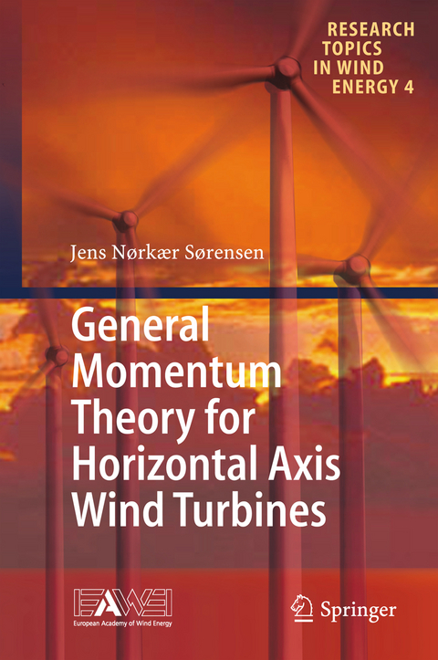 General Momentum Theory for Horizontal Axis Wind Turbines - Jens Nørkær Sørensen