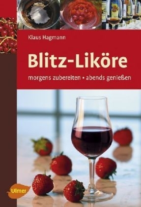 Blitz-Liköre - Klaus Hagmann