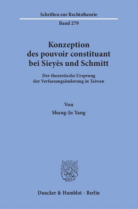 Konzeption des pouvoir constituant bei Sieyès und Schmitt. - Shang-Ju Yang