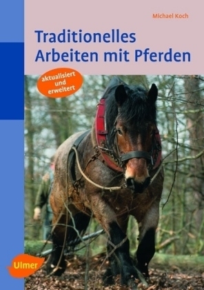 Traditionelles Arbeiten mit Pferden - Michael Koch