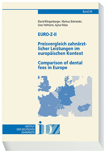 Euro-Z-II Preisvergleich zahnärztlicher Leistungen im europäischen Kontext Comparison of dental fees in Europe - David Klingenberger, Markus Schneider, Uwe Hofmann, Aynur Köse