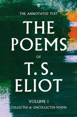 The Poems of T. S. Eliot Volume I - T. S. Eliot