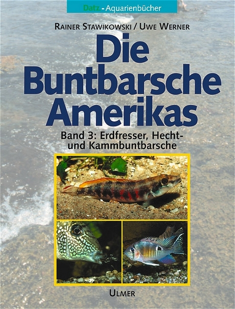 Die Buntbarsche Amerikas - Rainer Stawikowski, Uwe Werner