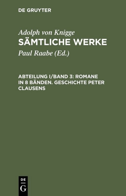 Adolph von Knigge: Sämtliche Werke / Romane in 8 Bänden. Geschichte Peter Clausens - Adolph von Knigge