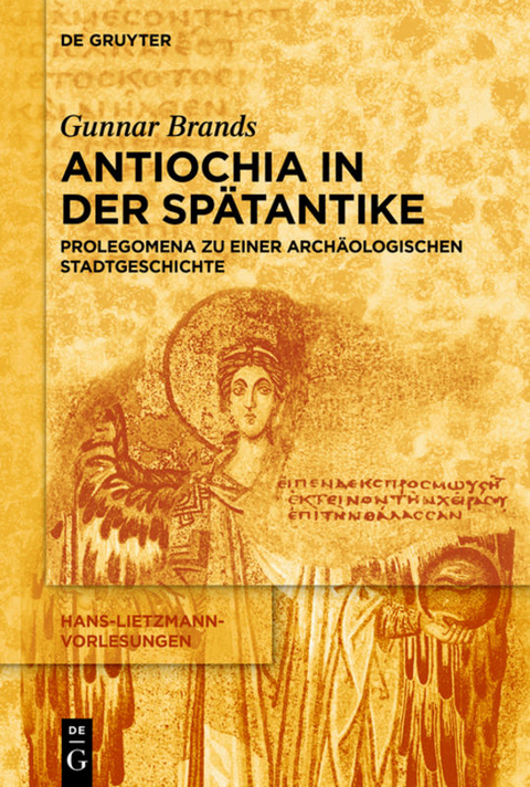 Antiochia in der Spätantike - Gunnar Brands