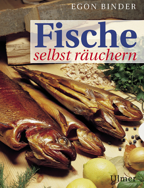 Fische selbst räuchern - Egon Binder