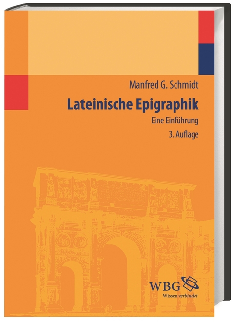 Lateinische Epigraphik - Manfred G. Schmidt