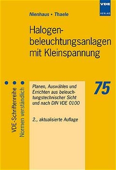 Halogenbeleuchtungsanlagen mit Kleinspannung - Heinz Nienhaus, Rolf Thaele