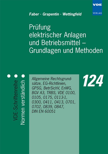 Prüfung elektrischer Anlagen und Betriebsmittel - Grundlagen und Methoden - Ulrich Faber, Manfred Grapentin, Klaus Wettingfeld