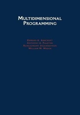 Multidimensional Programming - E. A. Ashcroft, A. A. Faustini, R. Jaggannathan, W. W. Wadge