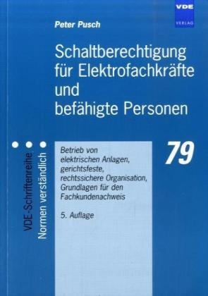 Schaltberechtigung für Elektrofachkräfte und befähigte Personen - Peter Pusch