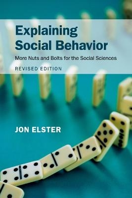 Explaining Social Behavior - Jon Elster