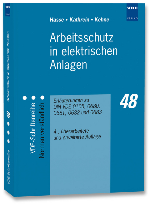 Arbeitsschutz in elektrischen Anlagen - Peter Hasse, Walter Kathrein, Heiner Kehne