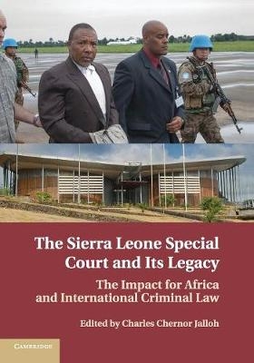 The Sierra Leone Special Court and its Legacy - 