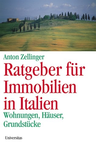 Ratgeber für Immobilien in Italien - Anton Zellinger