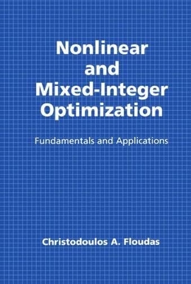 Nonlinear and Mixed-Integer Optimization - Christodoulos A. Floudas