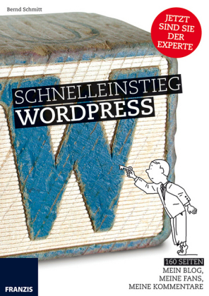 Schnelleinstieg Wordpress - Bernd Schmitt