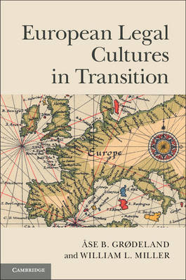 European Legal Cultures in Transition - Åse B. Grødeland, William L. Miller