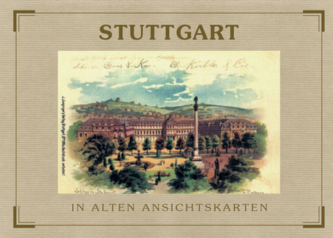 Stuttgart in alten Ansichtskarten - Richard Meinel, Herman Vietzen