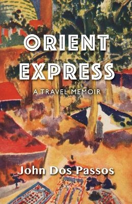 Orient Express - John Dos Passos