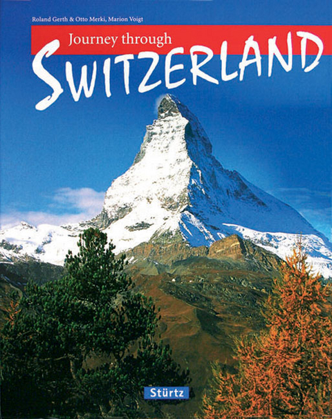 Journey through Switzerland - Otto Merki, Marion Voigt