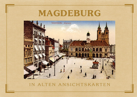 Magdeburg - In alten Ansichtskarten