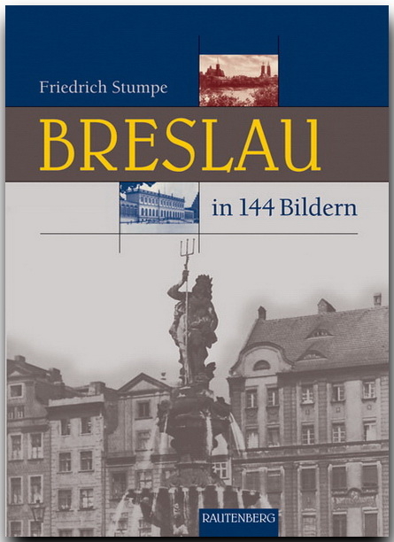 Breslau in 144 Bildern - Friedrich Stumpe
