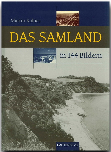 Das Samland in 144 Bildern - Martin Kakies