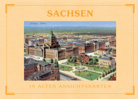 Sachsen in alten Ansichtskarten - Martin Lauckner