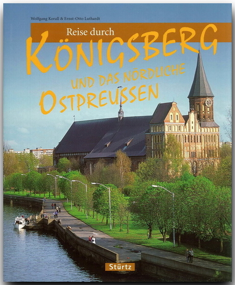 Reise durch Königsberg und das nördliche Ostpreussen - Ernst O Luthardt
