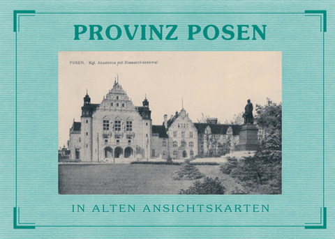 Provinz Posen - In alten Ansichtskarten