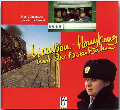 Lissabon - Hongkong mit der Eisenbahn - Karl Johaentges
