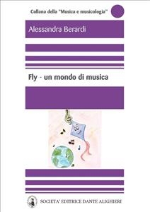 Fly - Un mondo di musica - Alessandra Berardi