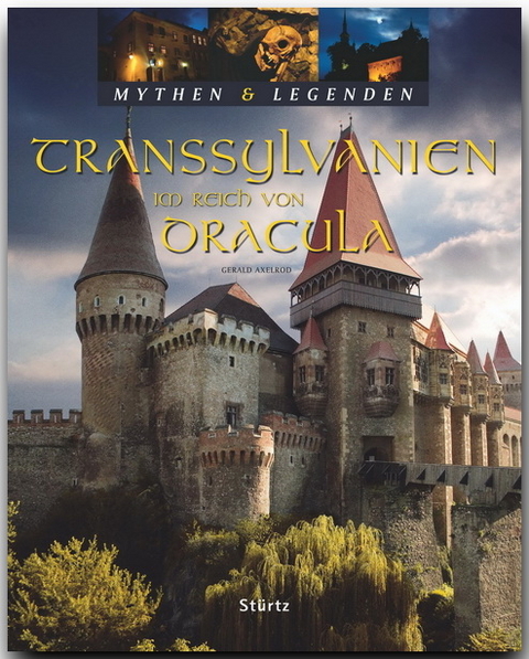 TRANSSYLVANIEN - Im Reich von Dracula - Mythen & Legenden - Gerald Axelrod