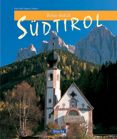 Reise durch Südtirol - Eugen E Hüsler, Max Galli