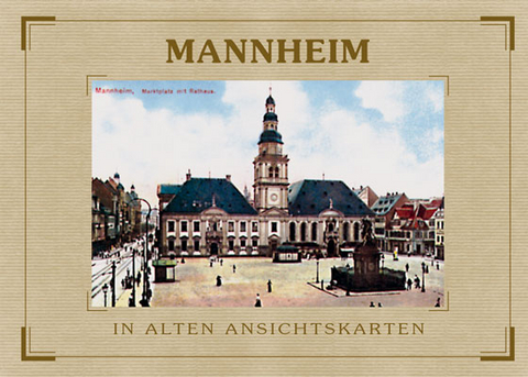 Mannheim in alten Ansichtskarten