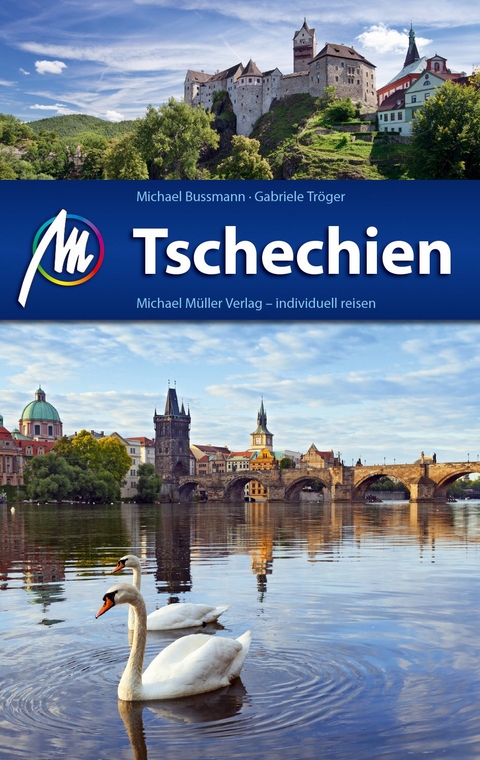 Tschechien Reiseführer Michael Müller Verlag - Michael Bussmann, Gabriele Tröger