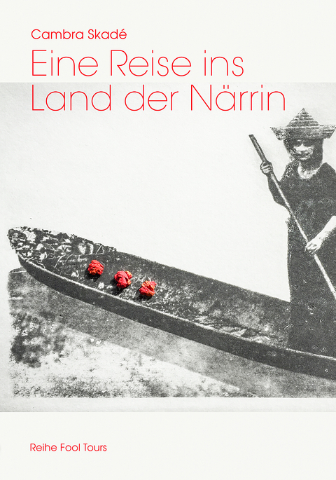 Eine Reise ins Land der Närrin - Cambra Skadé