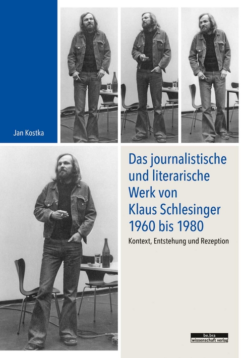 Das journalistische und literarische Werk von Klaus Schlesinger 1960 bis 1980 - Jan Kostka