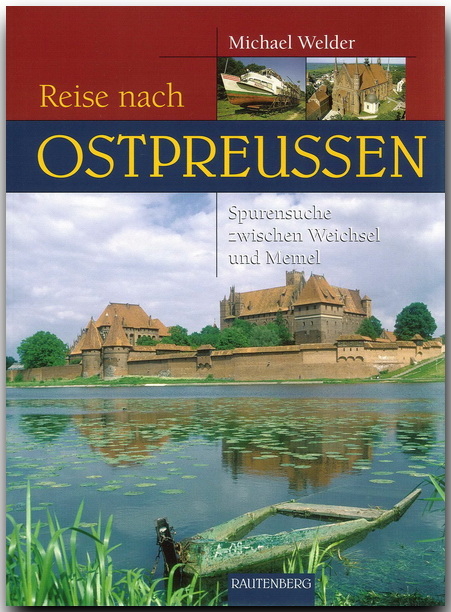 Reise nach Ostpreußen - Michael Welder